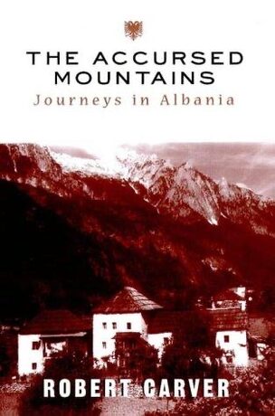 The Accursed Mountains: Journeys in Albania — cover
